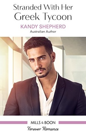 Full Download Mills & Boon : Stranded With Her Greek Tycoon - Kandy Shepherd file in ePub