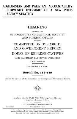 Read Online Afghanistan and Pakistan: Accountability Community Oversight of a New Interagency Strategy - U.S. Congress file in PDF