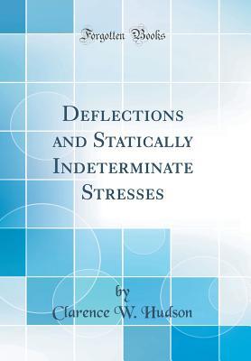 Read Online Deflections and Statically Indeterminate Stresses (Classic Reprint) - Clarence W Hudson file in ePub