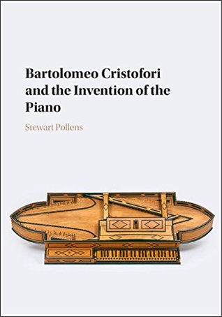 Download Bartolomeo Cristofori and the Invention of the Piano - Stewart Pollens file in PDF
