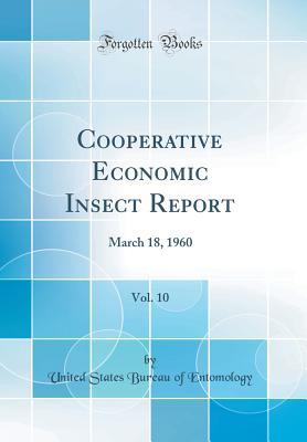 Full Download Cooperative Economic Insect Report, Vol. 10: March 18, 1960 (Classic Reprint) - United States Bureau of Entomology | PDF