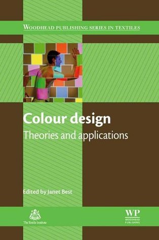 Read Colour Design: Theories and Applications (The Textile Institute Book Series) - Janet Best | ePub