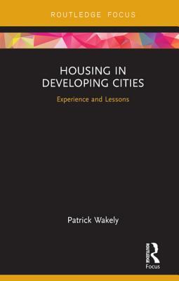Read Housing in Developing Cities: Experience and Lessons - Patrick Wakely | ePub