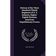 Full Download History of the Three Hundred Fiftieth Regiment of U. S. Infantry, Eighty-Eighth Division, American Expeditionary Forces; - Proctor M. Fiske file in ePub