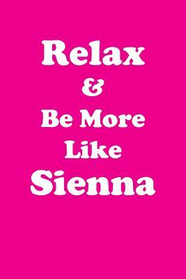 Download Relax & Be More Like Sienna: Affirmations Workbook Positive & Loving Affirmations Workbook. Includes: Mentoring Questions, Guidance, Supporting You. - Her Greatness file in ePub
