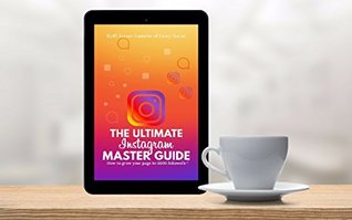 Full Download The Ultimate Instagram Master Guide: How to grow your Instagram page to 5000 followers - Koffi kader konan | ePub