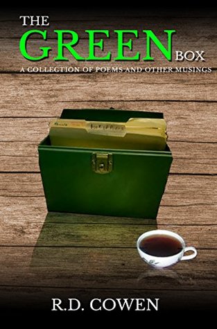 Read The Green Box: A Collection of Poems and Other Musings - R D Cowen | PDF