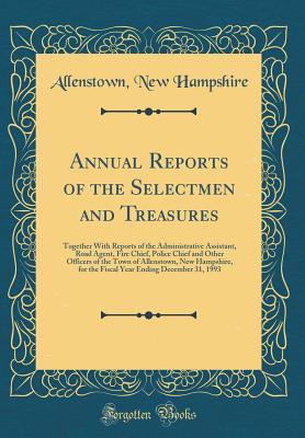 Read Annual Reports of the Selectmen and Treasures: Together with Reports of the Administrative Assistant, Road Agent, Fire Chief, Police Chief and Other Officers of the Town of Allenstown, New Hampshire, for the Fiscal Year Ending December 31, 1993 - Allenstown New Hampshire file in PDF