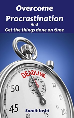 Read Online Overcome Procrastination and get the things done on time - Sumit Joshi file in ePub