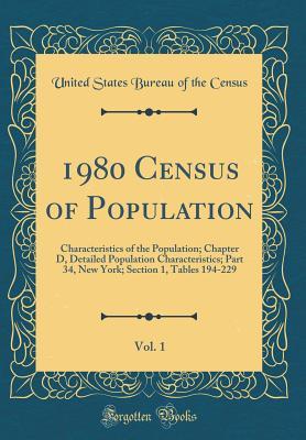 Full Download 1980 Census of Population, Vol. 1: Characteristics of the Population; Chapter D, Detailed Population Characteristics; Part 34, New York; Section 1, Tables 194-229 (Classic Reprint) - United States Bureau of the Census file in ePub
