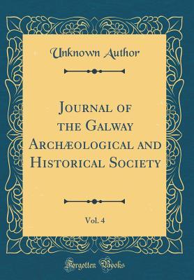 Download Journal of the Galway Arch�ological and Historical Society, Vol. 4 (Classic Reprint) - Unknown file in PDF