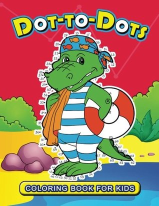 Read Dot to Dot Coloring Book for Kids: connect the dot Animal Coloring Books for Ages toddlers 2-4, 4-8, 9-12 (Pet, Farm Animal and Sea life) - Coloring Pages for Kids | PDF