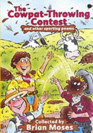 Read Online The Cowpat-Throwing Contest and other sporting poems (Wayland Paperback Poetry) - Brian Moses | PDF