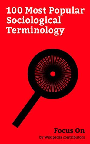 Read Focus On: 100 Most Popular Sociological Terminology: Corporate social Responsibility, Social Contract, Ideology, Western Culture, Social Network, Quality  Prophecy, Socialite, Page 3, etc. - Wikipedia contributors | ePub