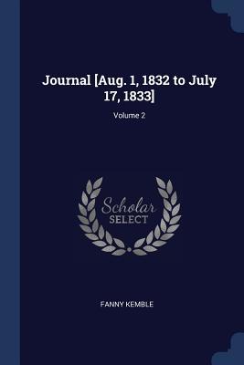 Read Journal [aug. 1, 1832 to July 17, 1833]; Volume 2 - Fanny Kemble file in PDF