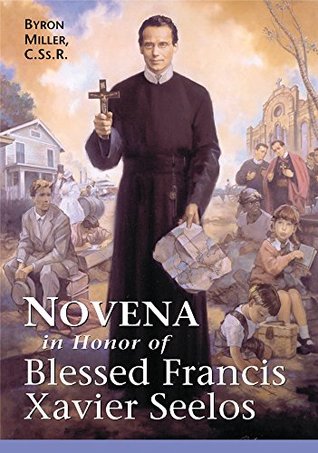 Full Download Novena in Honor of Blessed Francis Xavier Seelos - Miller Byron file in ePub