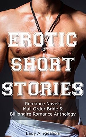 Full Download Erotic Short Stories: Erotica Romance - Mail Order Bride Romance & Billionaire Anthology - Lady Aingealicia file in ePub