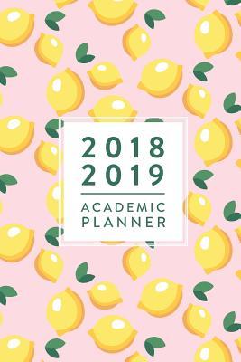 Full Download 2018 2019 Academic Planner: Daily Monthly & Weekly Academic Student Planner 2018-2019, Pink Lemons, August 2018 - July 2019, 6 X 9 -  | ePub
