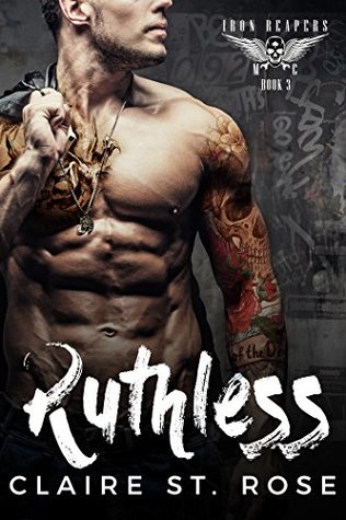 Read Ruthless: A Bad Boy Baby Motorcycle Club Romance - Claire St. Rose | ePub