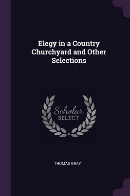 Download Elegy in a Country Churchyard and Other Selections - Thomas Gray file in ePub
