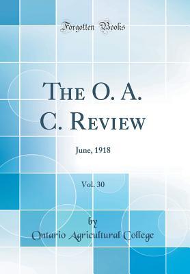 Read The O. A. C. Review, Vol. 30: June, 1918 (Classic Reprint) - Ontario Agricultural College file in PDF