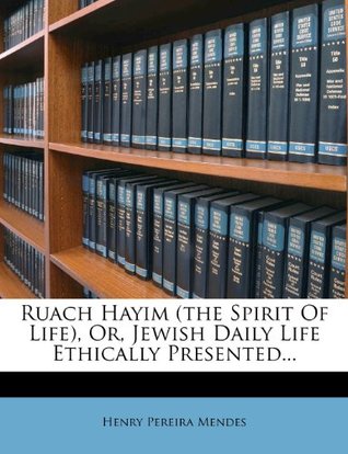 Download Ruach Hayim (the Spirit of Life), Or, Jewish Daily Life Ethically Presented - Henry Pereira Mendes | ePub