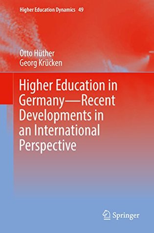 Read Higher Education in Germany—Recent Developments in an International Perspective (Higher Education Dynamics) - Otto Hüther | ePub