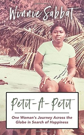 Read Online Petit-A-Petit: One Woman’s Journey Across the Globe in Search of Happiness - Winnie Sabbat file in ePub