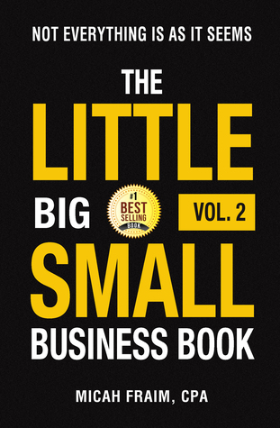 Full Download The Little Big Small Business Book Vol. 2: Not Everything Is As It Seems - Micah Fraim | ePub