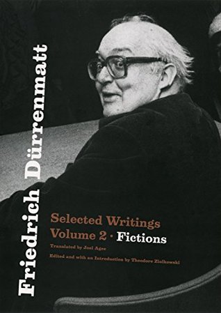 Full Download Friedrich Dürrenmatt: Selected Writings, Volume 2, Fictions - Friedrich Dürrenmatt | ePub