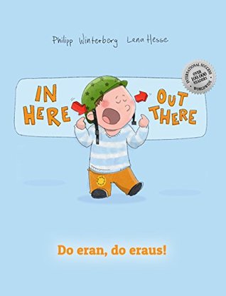 Full Download In here, out there! Do eran, do eraus!: Children's Picture Book English-Luxembourgish (Bilingual Edition/Dual Language) - Philipp Winterberg file in PDF