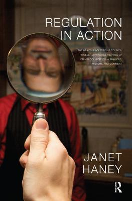 Read Regulation in Action: The Health Professions Council Fitness to Practise Hearing of Dr Malcolm Cross - Analysis, History, and Comment - Janet Haney | PDF