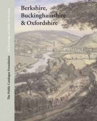 Full Download Oil Paintings in Public Ownership in Berkshire, Buckinghamshire and Oxfordshire - Sonia Roe | PDF