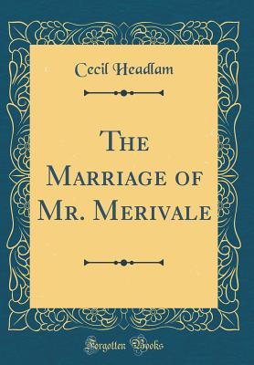 Download The Marriage of Mr. Merivale (Classic Reprint) - Cecil Headlam file in ePub