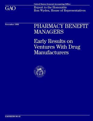 Read Pharmacy Benefit Managers: Early Results on Ventures with Drug Manufacturers - United States General Accountability Office file in PDF