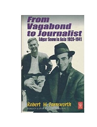 Download From Vagabond to Journalist: Edgar Snow in Asian 1928 - R.M. Farnsworth | PDF