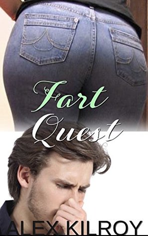Read Online Fart Quest (Fart Slavery, BBW Ass Worship, Toilet Slavery, Scat) - Alex Kilroy | ePub