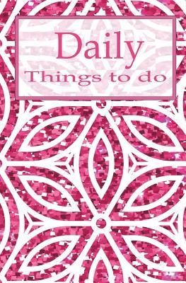 Full Download Daily Things to Do: 5.25x8 Daily Things to Do List - 120 Pages - The Things to Do Notepad, Daily Tasks Planner, To-Do List Pad, to Organize Your Time Efficiency to Do Things Each Day. Simple and Efficient to Get the Things Done Use as a Short Note - Suzy Johnson file in ePub