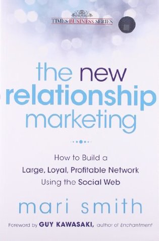 Full Download The New Relationship Marketing: How to Build a Large, Profitable Network Using the Social Web - Mari Smith | ePub