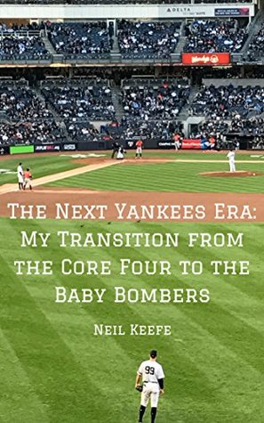 Download The Next Yankees Era: My Transition from the Core Four to the Baby Bombers - Neil Keefe | ePub