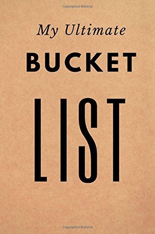 Full Download My Ultimate Bucket List: Motivational, Unique Notebook, Journal, Diary (110 Pages, Blank, 6 x 9) (Motivational Notebooks) -  file in PDF