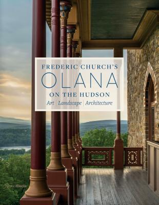 Read Online Frederic Church's Olana on the Hudson: Art, Landscape, Architecture - Julia B Rosenbaum | PDF