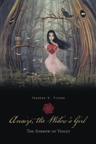 Read Anaize, the Widow's Girl: The Sorrow of Violet - Vendens H. Pierre file in PDF
