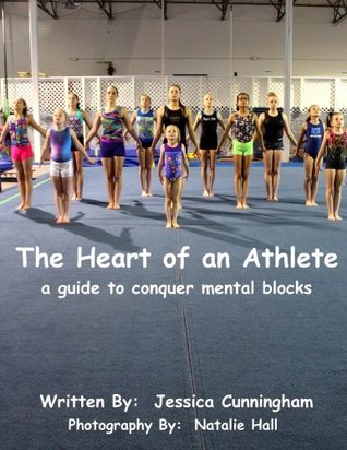 Download The Heart of An Athlete: A Guide to Conquer Mental Blocks - Jessica Lynn Cunningham file in ePub