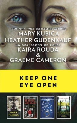 Full Download Keep One Eye Open: A Collection of Chilling Thrillers Don't You Cry\The Weight of Silence\Best Day Ever\Normal - Mary Kubica | PDF