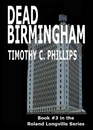 Download Dead Birmingham (The Roland Longville Mystery Series Book 3) - Timothy C. Phillips file in ePub