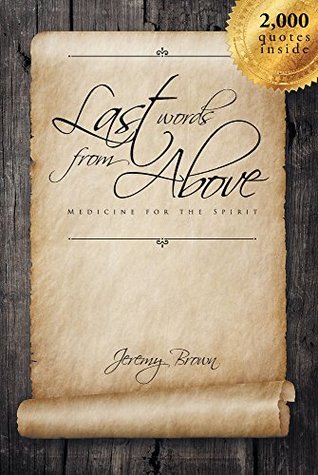 Read Last Words From Above (Medicine for the Spirit) - Jeremy Brown | PDF