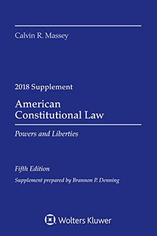 Full Download American Constitutional Law: Powers and Liberties, 2018 Case Supplement (Supplements) - Calvin R Massey | PDF