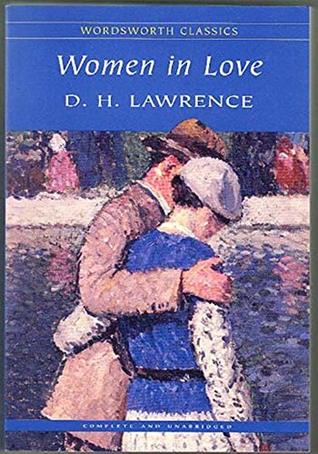 Full Download Women in Love - (ANNOTATED) Original, Unabridged, Complete, Enriched [Oxford University Press] - D.H. Lawrence | PDF