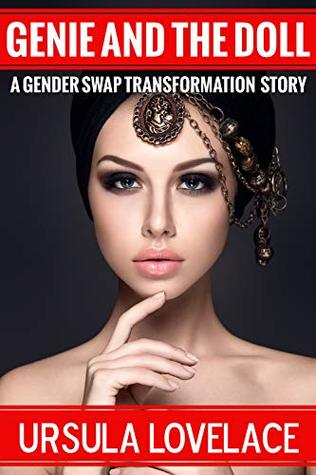 Full Download GENIE AND THE DOLL (A Gender Swap Transformation Story) - Ursula Lovelace | ePub
